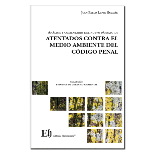 Análisis y comentario del nuevo párrafo de  ATENTADOS CONTRA EL MEDIO AMBIENTE DEL CÓDIGO PENAL (SOLO DIGITAL)