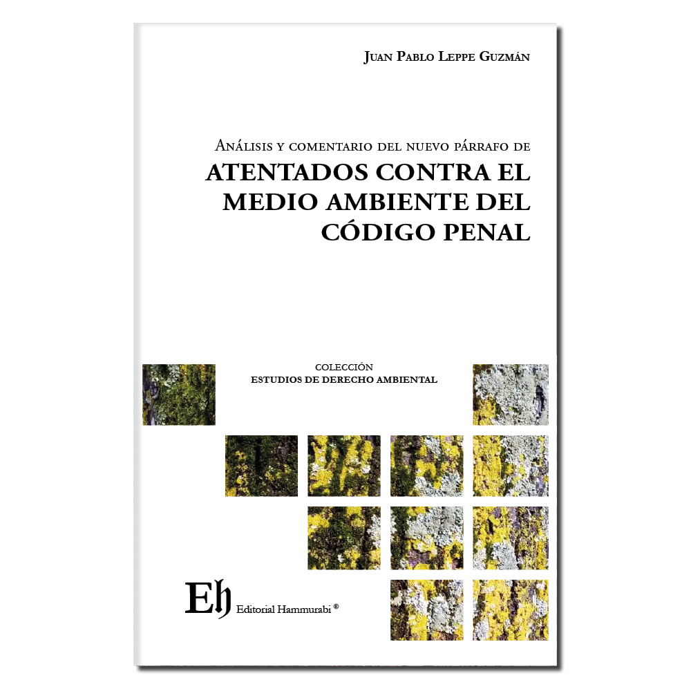 Análisis y comentario del nuevo párrafo de ATENTADOS CONTRA EL MEDIO AMBIENTE DEL CÓDIGO PENAL (SOLO DIGITAL)