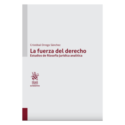 La fuerza del derecho. Estudios de filosofía jurídica analítica