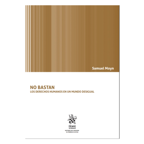 No Bastan. Los Derechos Humanos en un Mundo Desigual