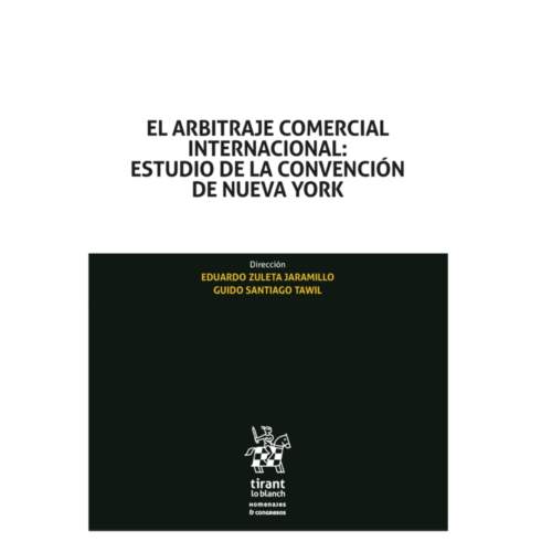 El arbitraje comercial internacional: Estudio de la convención de Nueva York