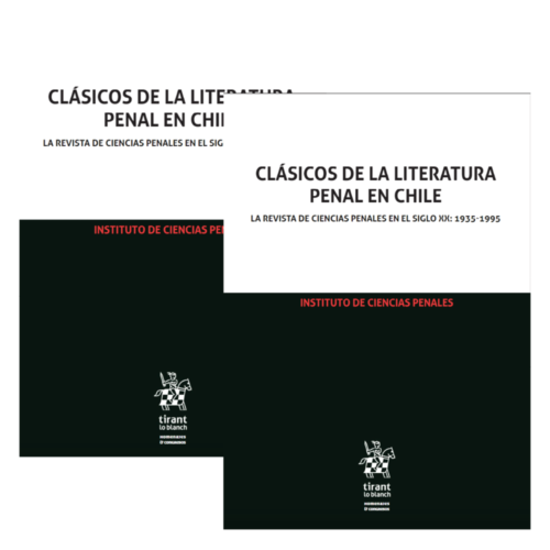 Clásicos de la literatura penal en Chile - La revista de ciencias penales en el siglo XX: 1935-1995 (2 Tomos)