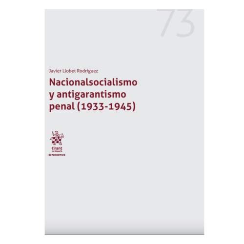 Nacionalsocialismo y antigarantismo penal (1933-1945)