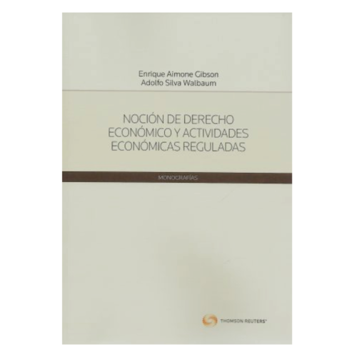NOCIÓN DE DERECHO ECONÓMICO Y ACTIVIDADES ECONÓMICAS REGULADAS