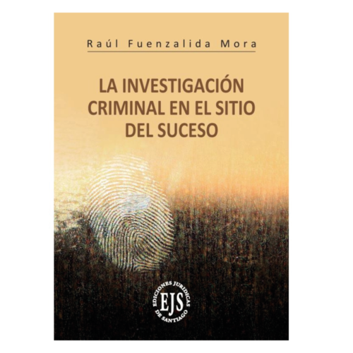 La Investigación Criminal en el Sitio del Suceso