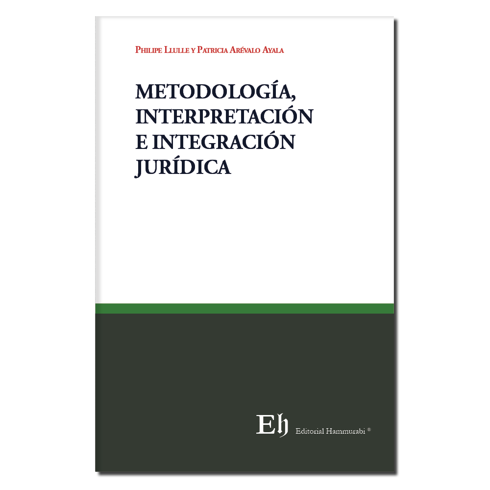 METODOLOGÍA, INTERPRETACIÓN E INTEGRACIÓN JURÍDICA