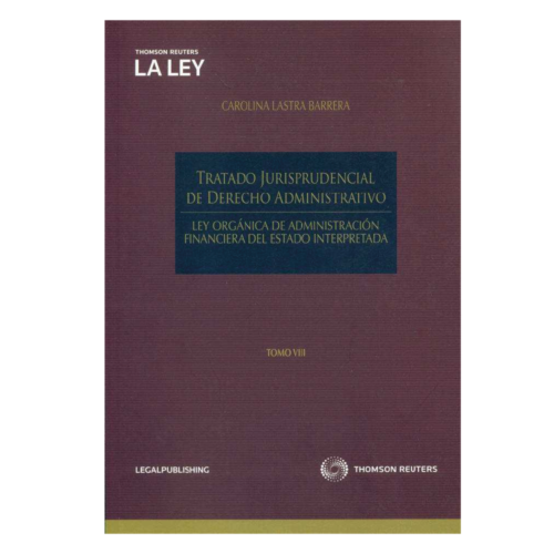 Tratado Jurisprudencial de Derecho Administrativo - Ley Orgánica de Adminisatración Financiera del Estado Interpretada