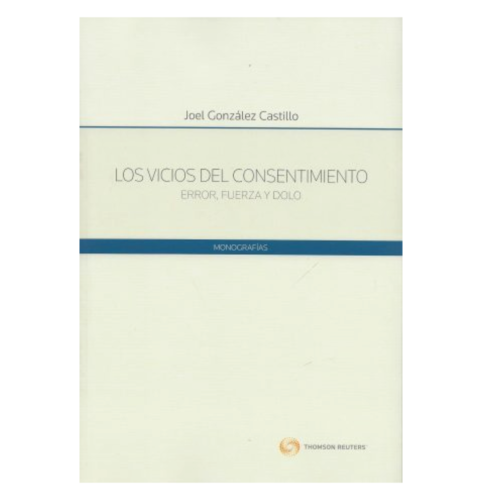 Los Vicios del Consentimiento  - Error, Fuerza y Dolo