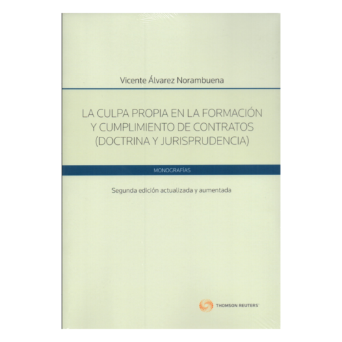 LA CULPA PROPIA EN LA FORMACIÓN Y CUMPLIMIENTO DE CONTRATOS (DOCTRINA Y JURISPRUDENCIA)