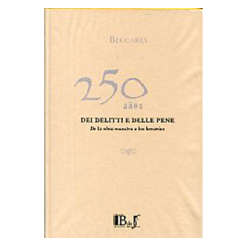 Beccaria, 250 años. Dei delitti e delle Pene de la obra maestra a los Becarios.