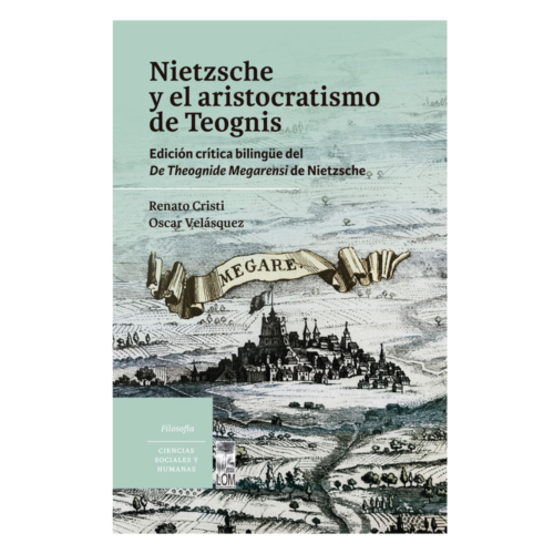 Nietzsche y el aristocratismo de Teognis. Edición crítica bilingüe del De Theognide Megarensi de Nietzsche