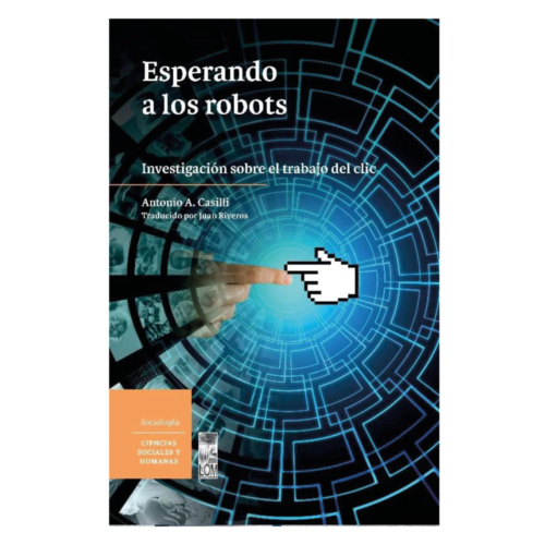 Esperando a los robots. Investigación sobre el trabajo del clic