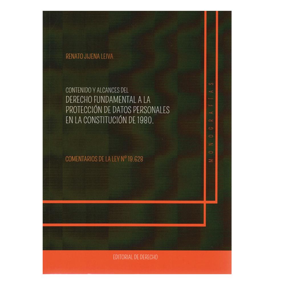 CONTENIDO Y ALCANCE DEL DERECHO FUNDAMENTAL A LA PROTECCIÓN DE DATOS PERSONALES EN LA CONSTITUCIÓN DE 1980