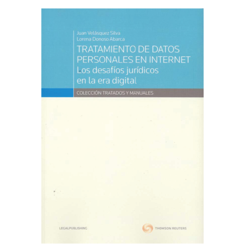 Tratamiento de datos personales en Internet: los desafíos jurídicos en la era digital.
