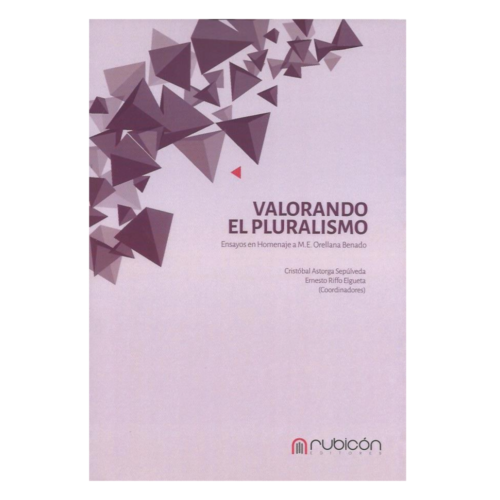 Valorando el Pluralismo, Ensayos en Homenaje a M.E. Orellana Benado