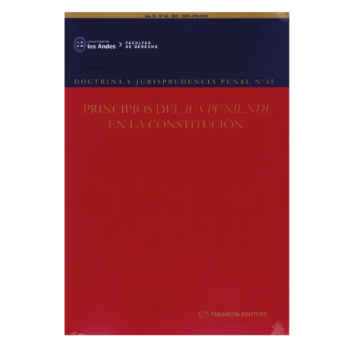 REVISTA DOCTRINA Y JURISPRUDENCIA PENAL N° 45 - PRINCIPIOS DEL IUS PUNIENDI EN LA CONSTITUCIÓN