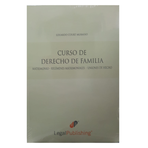 Curso de Derecho de Familia: Matrimonio, Regímenes Matrimoniales, Uniones de Hecho