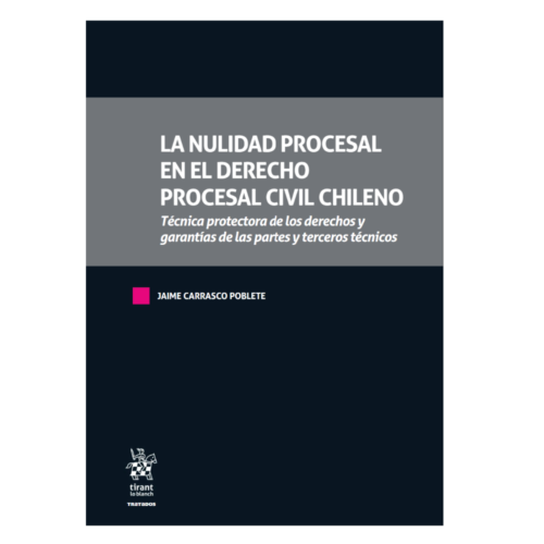 LA NULIDAD PROCESAL EN EL DERECHO PROCESAL CIVIL CHILENO