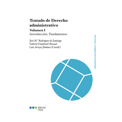 TRATADO DE DERECHO ADMINISTRATIVO - Volumen 1. Introducción. Fundamentos
