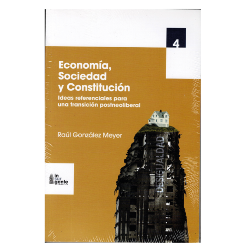 ECONOMÍA SOCIEDAD Y CONSTITUCIÓN - Ideas referenciales para una transición postneoliberal