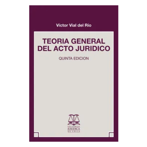 TEORIA GENERAL DEL ACTO JURÍDICO - 5 EDICIÓN