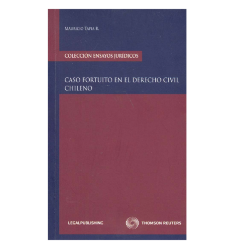 Caso Fortuito en el Derecho Civil Chileno.