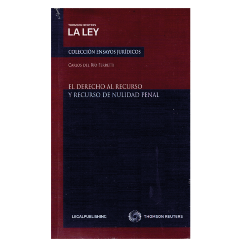 El Derecho al Recurso y Recurso de Nulidad Penal