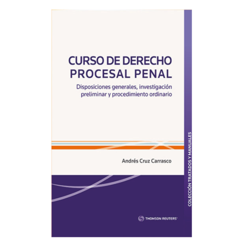 Curso de Derecho Procesal Penal, Disposiciones Generales, Investigación Preliminar y Procedimiento Ordinario