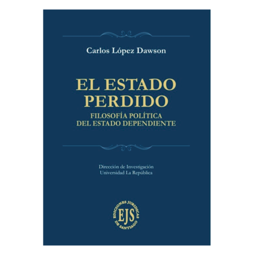 El Estado Perdido, Filosofía Política del Estado Dependiente