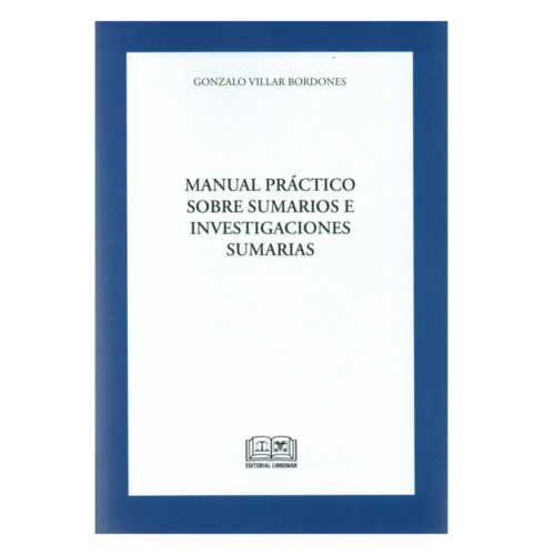 MANUAL PRÁCTICO SOBRE SUMARIOS E INVESTIGACIONES SUMARIAS