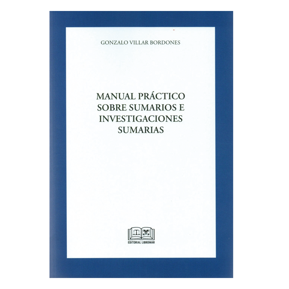 MANUAL PRÁCTICO SOBRE SUMARIOS E INVESTIGACIONES SUMARIAS