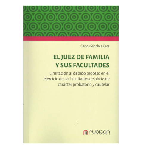 EL JUEZ DE FAMILIA Y SUS FACULTADES