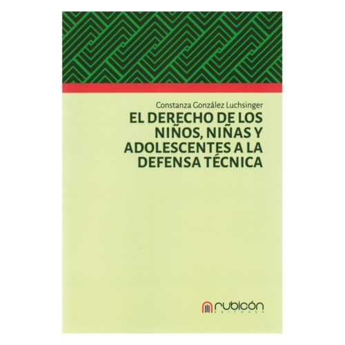 EL DERECHO DE LOS NIÑOS, NIÑAS Y ADOLESCENTES A LA DEFENSA TÉCNICA
