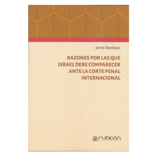 Razones por las que Israel debe comparecer ante la Corte Penal Internacional