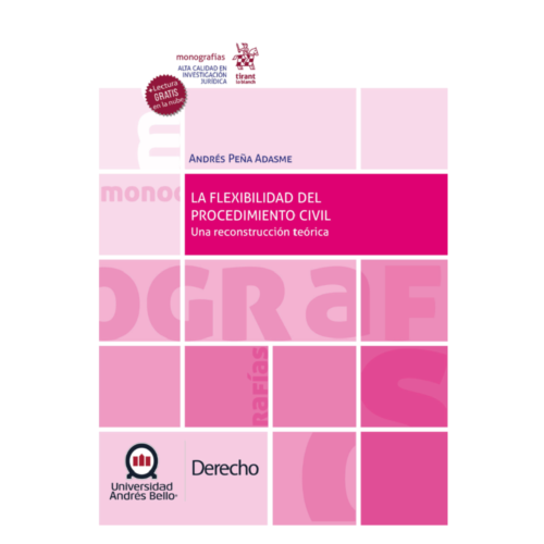 LA FLEXIBILIDAD DEL PROCEDIMIENTO CIVIL - UNA RECONSTRUCCIÓN TEÓRICA