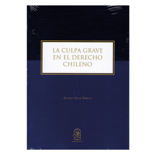 LA CULPA GRAVE EN EL DERECHO CHILENO