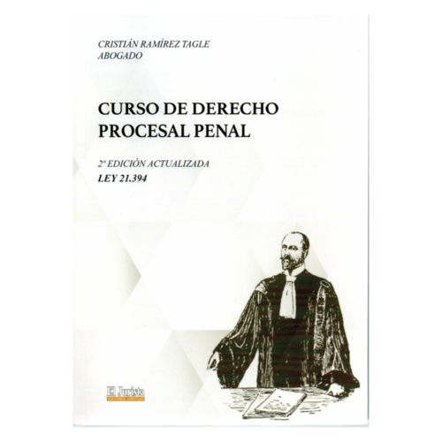 CURSO DE DERECHO PROCESAL PENAL - 2da edición actualizada - LEY 21.394