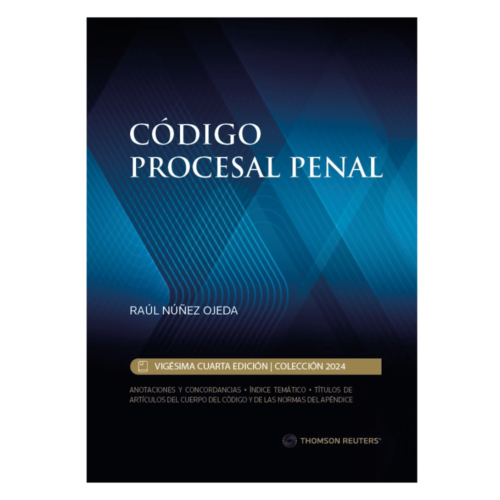 CÓDIGO PROCESAL PENAL 2024 - EDICIÓN PROFESIONAL - THOMSON REUTERS