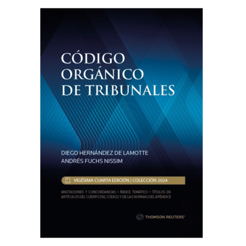CÓDIGO ORGÁNICO DE TRIBUNALES 2024- EDICIÓN PROFESIONAL - THOMSON REUTERS