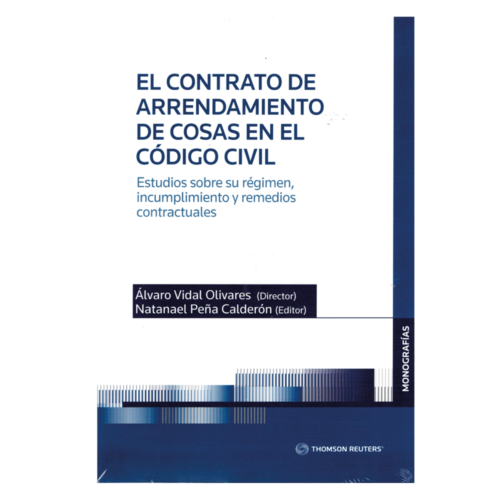 EL CONTRATO DE ARRENDAMIENTO DE COSAS EN EL CÓDIGO CIVIL - ESTUDIOS SOBRE SU RÉGIMEN, INCUMPLIMIENTO Y REMEDIOS CONTRACTUALES