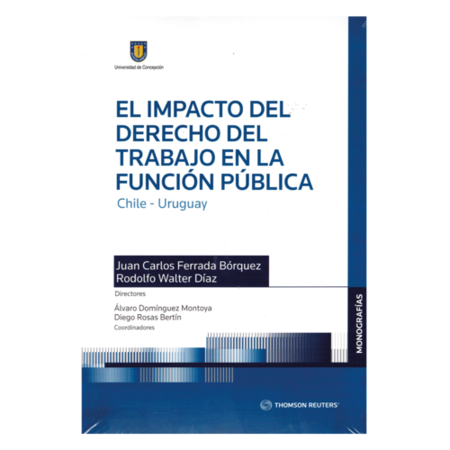 EL IMPACTO DEL DERECHO DEL TRABAJO EN LA FUNCIÓN PÚBLICA. CHILE-URUGUAY