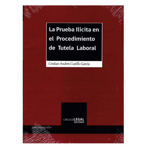LA PRUEBA ILÍCITA EN EL PROCEDIMIENTO DE TUTELA LABORAL