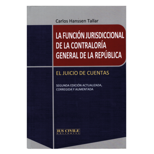 LA FUNCIÓN JURISDICCIONAL DE LA CONTRALORÍA GENERAL DE LA REPÚBLICA - EL JUICIO DE CUENTAS