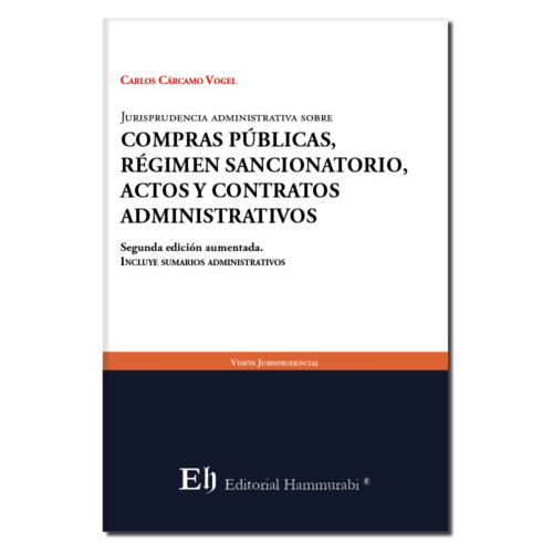 Jurisprudencia administrativa sobre COMPRAS PÚBLICAS, RÉGIMEN SANCIONATORIO, ACTO Y CONTRATOS ADMINISTRATIVOS Segunda edición