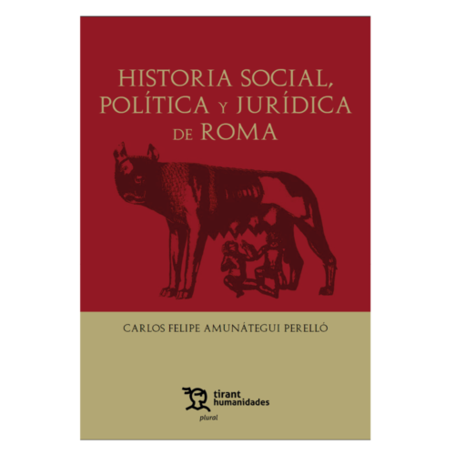 HISTORIA SOCIAL, POLÍTICA Y JURÍDICA DE ROMA