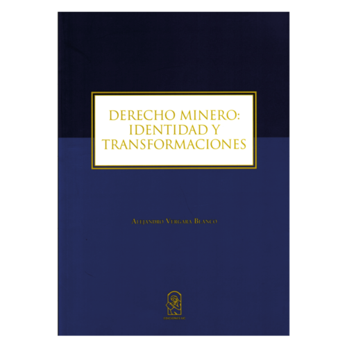 DERECHO MINERO: IDENTIDAD Y TRANSFORMACIONES