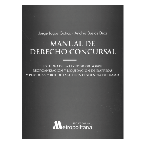 MANUAL DE DERECHO CONCURSAL - ESTUDIO DE LA LEY N° 20.720