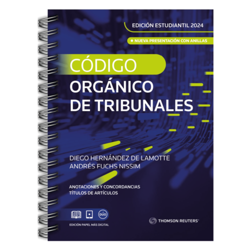 CÓDIGO ORGÁNICO DE TRIBUNALES - EDICIÓN ESTUDIANTIL- THOMSON REUTERS