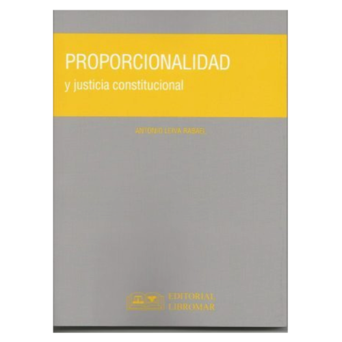 Proporcionalidad y Justicia Constitucional