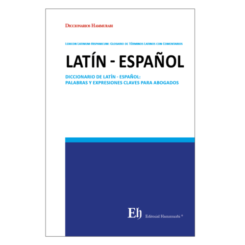 Diccionario de Latín - Español: Palabras y Expresiones Claves para Abogados